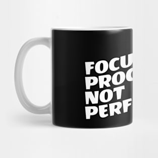 Focus On Progress Not Perfection Mug